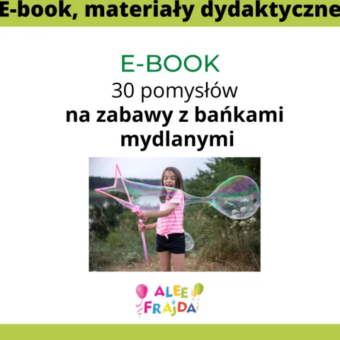 E-book: 30 pomysłów na zabawy z mydlanymi bańkami