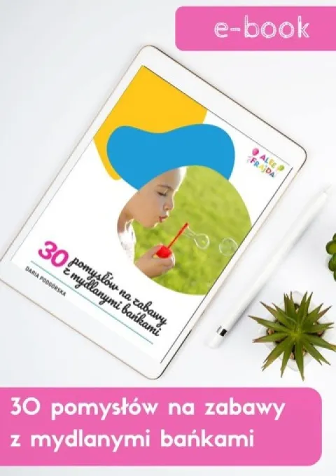 E-book: 30 pomysłów na zabawy z mydlanymi bańkami