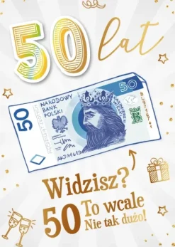 Kartka urodzinowa 50 To Wcale nie tak dużo!