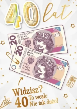 Kartka urodzinowa 40 To Wcale nie tak dużo!