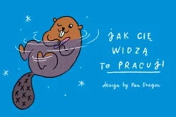 Magnes z bobrem "Jak Cię widzą to pracuj !"