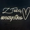 Napis LED neon - Z Tobą wszystko (plexi)
